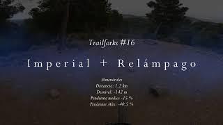 Trailforks #16 - Imperial + Relámpago...