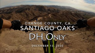 MTB Riding Santiago Oaks, DH Only, Dec 13, 2020