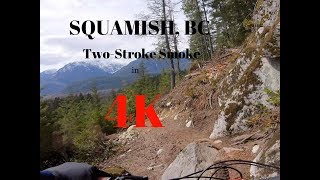 4K Two-Stroke Smoke in Squamish BC Fast and Flowy