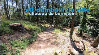 vtt descente dambach la ville chateau de bernstein