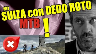 SUIZA MTB con rotura de pulgar. Cap 1