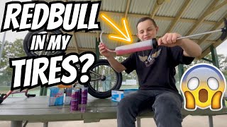 Filling my BMX Bike tires with RED BULL! Can I...