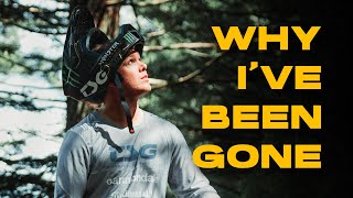 WHY I'VE BEEN GONE...