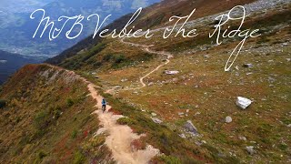 MTB Verbier - The Ridge - Apotheosis of an mtb...