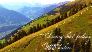MTB Verbier epic trails - chasing that feeling...