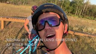 Riding with Ryan at River Ridge: 'skinny' feature