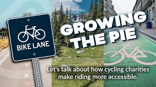 Growing the Pie: Let's Talk about How Cycling...