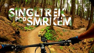 SINGLTREK POD SMRKEM | FLOWY TRAILS on the...
