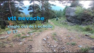 vtt nevache single col de l echelle gr57