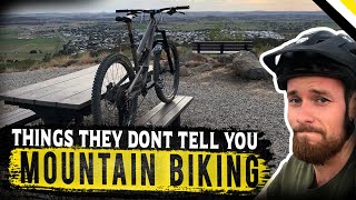 What they don't tell you about Mountain Biking