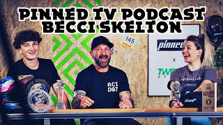 Pinned TV Podcast Ep14 *BECCI SKELTON*