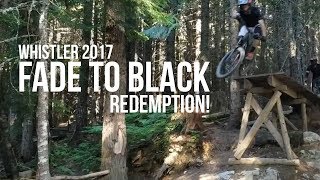 Whistler 2017: Fade to Black - Road Gap...
