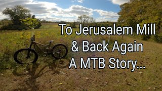 To Jerusalem Mill & Back Again, A MTB Story...