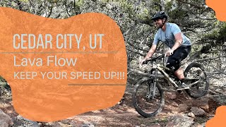 Keep Your Speed Up!! | Lava Flow Mountain Bike...