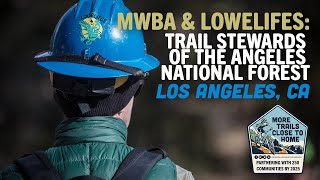 MWBA & LoweLifes: Trail Stewards of the...