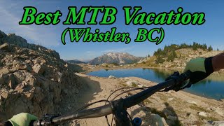 Best MTB Vacation - Whistler, BC