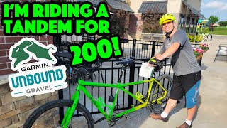 I'll be riding a TANDEM at Unbound 200 and...
