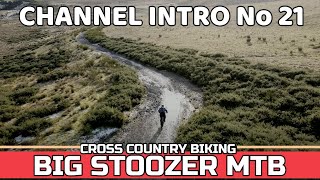 BIG STOOZER MTB. Channel Intro No 21. Single...