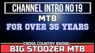 Big Stoozer MTB. Channel Intro No19. Single...