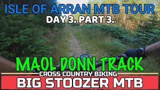 Isle Of Arran mtb. July 2021 Tour. Day 3. Glen...