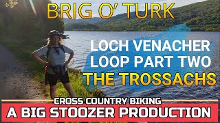 Brig O' Turk - Loch Venacher Loop. Glen...