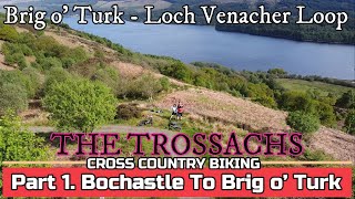 Brig O' Turk -  Loch Venacher Loop. Glen...