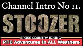 Big Stoozer MTB. Channel Intro No 11. mtb...