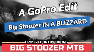 A Go Pro Edit Of Big Stoozer IN A BLIZZARD....