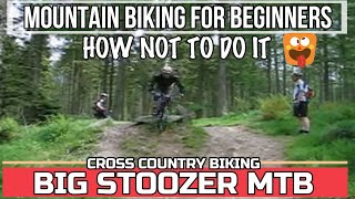 Mountain Biking For Beginners. How Not To Do...