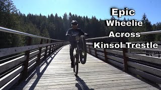 Epic Wheelie Across Kinsol Trestle