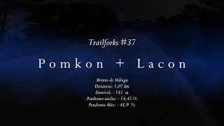 Trailforks #37 - Pomkon + Lacon (Montes de...