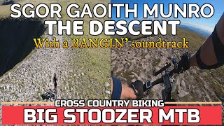 Sgor Gaoith Munro. Downhill MTB. Part 5. The...
