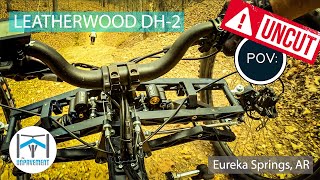 UNCUT Leatherwood DH2 POV - Adaptive MTB -...