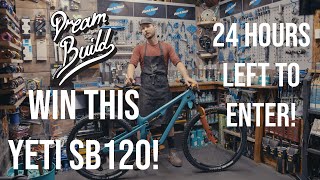 24 HOURS LEFT TO WIN THIS YETI SB120 DREAM BUILD!