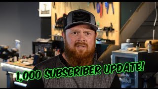 1,000 SUBSCRIBER UPDATE AND HAPPY FATHER'S...