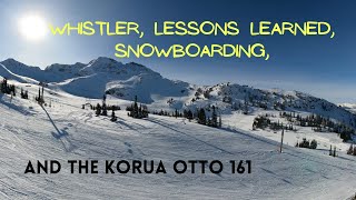 Whistler, Lessons Learned, Snowboarding and...