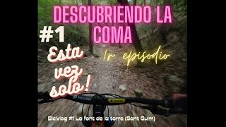 BICIVLOG #1 EL BARRANC DE LA COMA - LA FONT DE...
