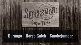 Single Tracks: Horse Gulch - Smokejumper