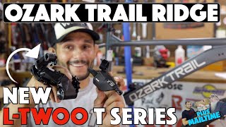 OZARK TRAIL RIDGE gets NEW L-TWOO T Series...