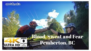 Blood, Sweat and Fear in Pemberton BC in 4K