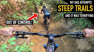 MY DAD ATTEMPTS STEEP MTB TRAILS & IT WAS...