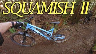 SQUAMISH PART 2!