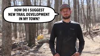 How do I suggest new trail development in my...