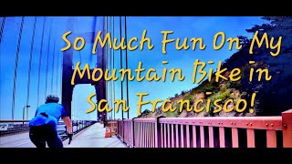 Mountain Biking in San Francisco is Awesome!