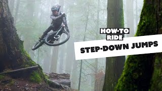 How to Ride Step-Down Jumps!