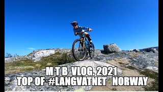 MTB Vlog.2021 Top of #Langvatnet #Mosjoen Norway