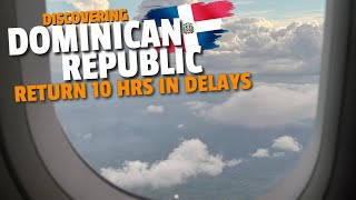 Dominican Republic Departure | Discovering...
