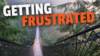 Getting Frustrated | Lynn Canyon Suspension...