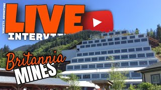 Britannia Mines - LIVE ON LOCATION Sept 15 -...