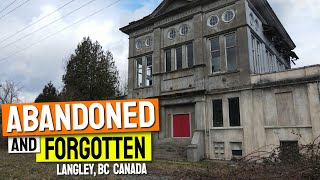 Abandoned and Forgotten Places in Langley, BC...